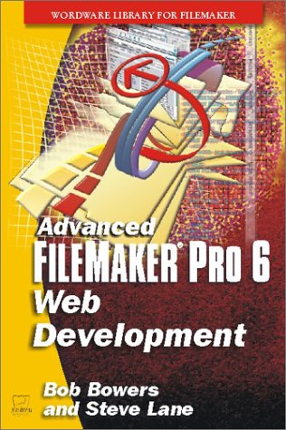 Advanced Filemaker Pro 6 Web Development 1st Bob Bowers Moyer