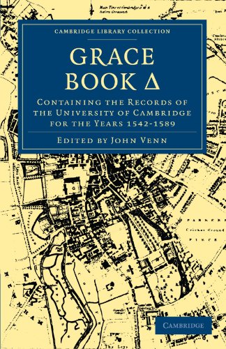 Grace Book Containing The Records Of The University Of Cambridge For The Years 15421589 1st Edition John Venn