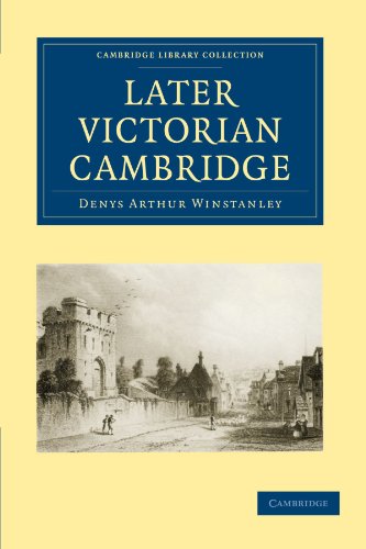 Later Victorian Cambridge 1st Edition Denys Arthur Winstanley