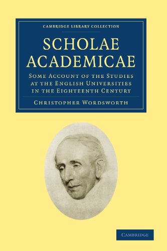 Scholae Academicae Some Account Of The Studies At The English Universities In The Eighteenth Century 1st Edition Christopher Wordsworth
