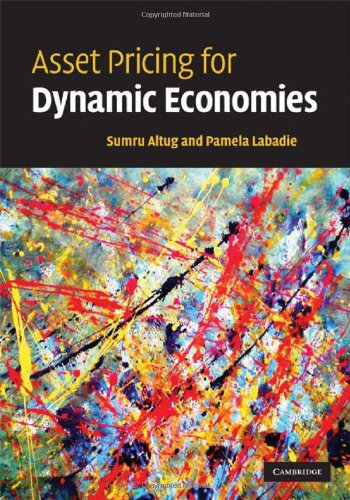 Asset Pricing For Dynamic Economies 1st Edition Sumru Altug Pamela Labadie