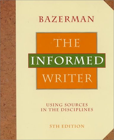 The Informed Writer Using Sources In The Disciplines 5th Edition 5th Edition Charles Bazerman