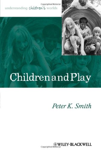 Children And Play Understanding Childrens Worlds 1st Peter K Smith