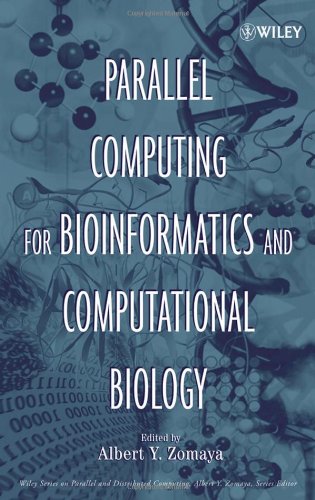 Parallel Computing For Bioinformatics And Computational Biology Models Enabling Technologies And Case Studies Wiley Series On Parallel And Distributed Computing 1st Edition Albert Y Zomaya
