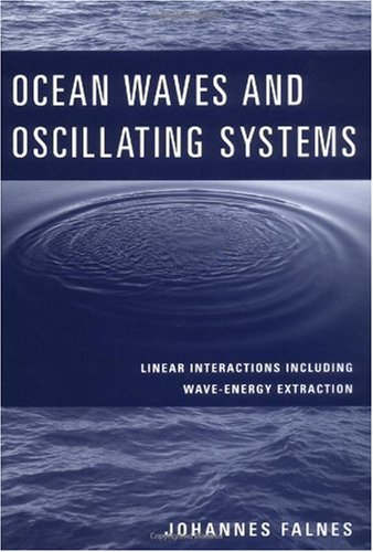Ocean Waves And Oscillating Systems Linear Interactions Including Waveenergy Extraction 1st Edition Johannes Falnes