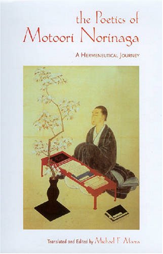 The Poetics Of Motoori Norinaga A Hermeneutical Journey Michael F Marra