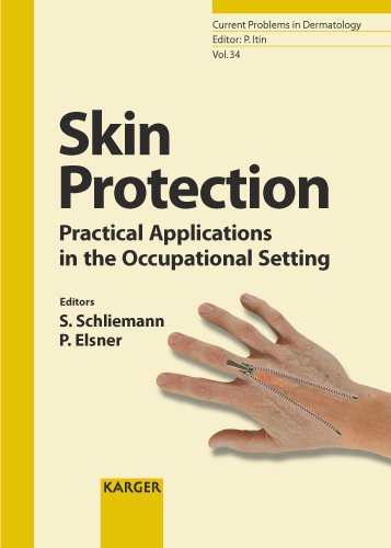 Skin Protection Practical Applications In The Occupational Setting Current Problems In Dermatology Vol 34 1st Edition S Schliemann