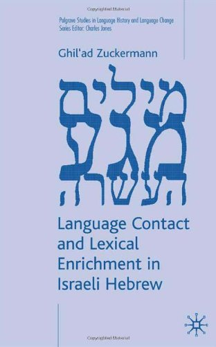 Language Contact And Lexical Enrichment In Israeli Hebrew Palgrave Studies In Language History And Language Change Ghilad Zuckermann