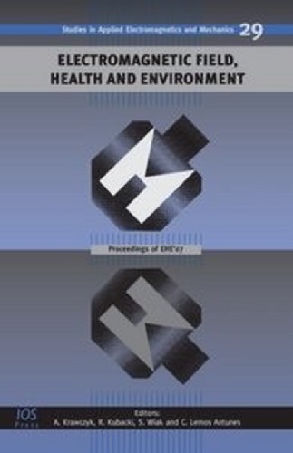 Electromagnetic Field Health And Environmentproceedings Of Ehe07 Studies In Applied Electromagnetics And Mechanics A Krawczyk