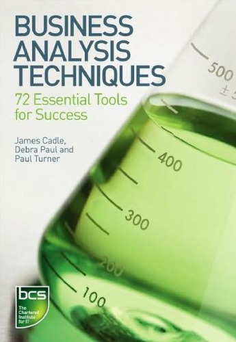 Business Analysis Techniques 72 Essential Tools For Success James Cadle