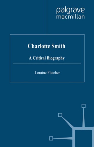 Charlotte Smith A Critical Biography 1st Edition by Loraine Fletcher ISBN 0312215878 9780312215873