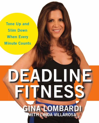 Deadline Fitness Tone Up And Slim Down When Every Minute Counts Gina Lombardi