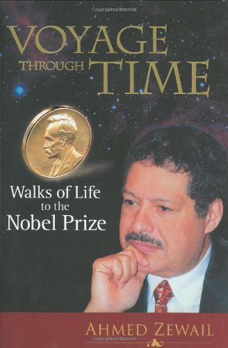 Voyage Through Time Walks Of Life To The Nobel Prize Ahmed H Zewail