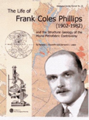 The Life Of Frank Coles Phillips 19021982 And The Structural Geology Of The Moine Petrofabric Controversy Richard J Howarth