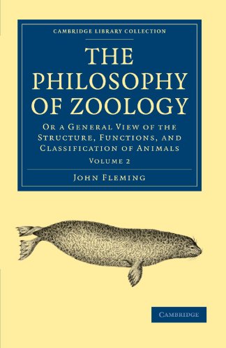 The Philosophy Of Zoology Or A General View Of The Structure Functions And Classification Of Animals 1st Edition John Fleming