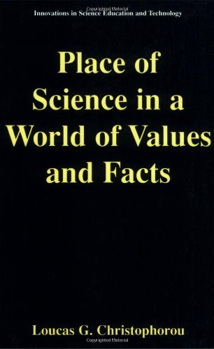 Place Of Science In A World Of Values And Facts 1st Edition Loucas G Christophorou