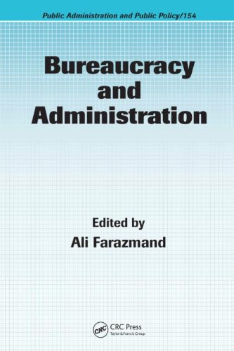 Bureaucracy And Administration Public Administration And Public Policy 2nd Revised Edition Ali Farazmand