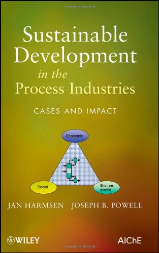 Sustainable Development In The Process Industries Cases And Impact 1st Edition J Harmsen