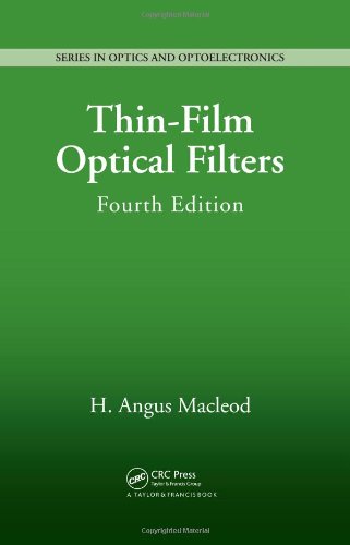 Thinfilm Optical Filters Fourth Edition Series In Optics And Optoelectronics 4th Edition H Angus Macleod