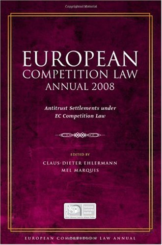 European Competition Law Annual 2008 Antitrust Settlements Under Ec Competition Law Claus Dieter Ehlermann