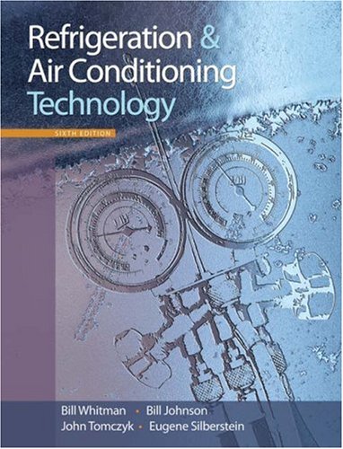 Refrigeration And Air Conditioning Technology 6th Edition Bill Bill Whitman Whitman