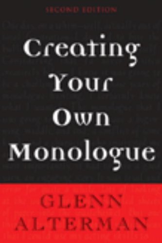 Creating Your Own Monologue Second Edition Glenn Alterman