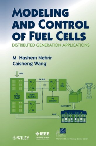Modeling And Control Of Fuel Cells Distributed Generation Applications Ieee Press Series On Power Engineering 1st Edition M H Nehrir