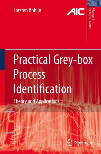 Practical Greybox Process Identification Theory And Applications Advances In Industrial Control Softcover Reprint Of Hardcover 1st Ed 2006 Torsten P Bohlin