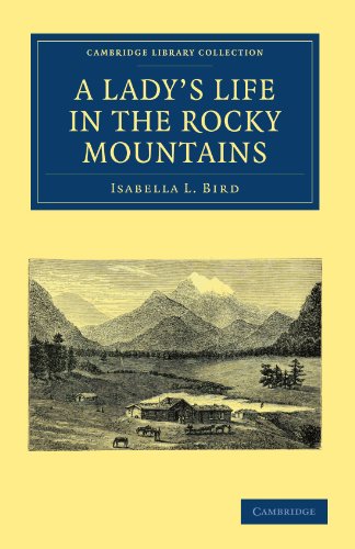 A Ladys Life In The Rocky Mountains Reprint Isabella L Bird