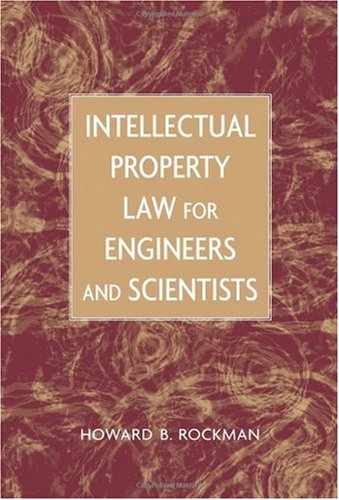 Intellectual Property Law For Engineers And Scientists 1st Edition Howard B Rockman