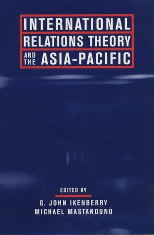 International Relations Theory And The Asiapacific G John Ikenberry