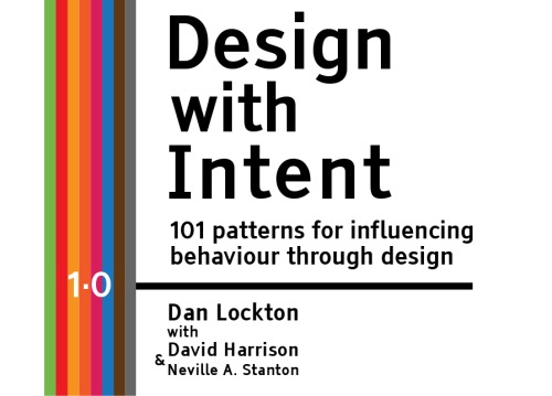 Design With Intent 101 Patterns For Influencing Behaviour Through Design Daniel Jg Lockton