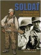 Soldat 2 The German Soldier On The Eastern Front 194344 Warrior 6513 Gordon L Rottman
