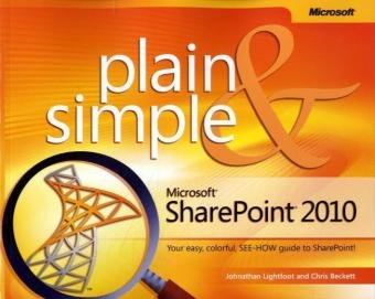 Microsoft Sharepoint 2010 Plain Simple Learn The Simplest Ways To Get Things Done With Microsoft Sharepoint 2010 1st Edition Johnathan Lightfoot