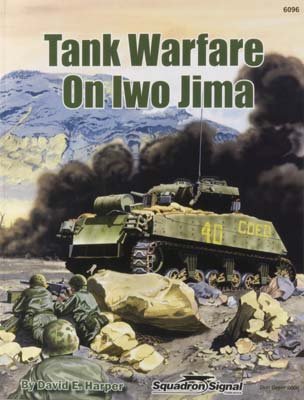 Tank Warfare On Iwo Jima Squadronsignal Armor Specials 6096 1st David E Harper