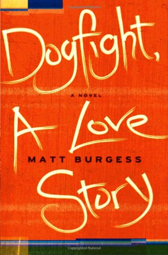 Dogfight A Love Story Matt Burgess