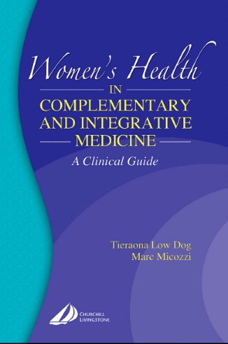Womens Health In Complementary And Integrative Medicine A Clinical Guide Womens Health In Complementary Integrative Medicine 1st Edition Tierona Low Dog