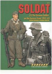 Soldat 1 The German Soldier On The Eastern Front 194143 Gordon Rottman