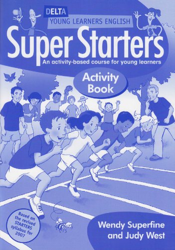 Super Starters Activity Book An Activitybased Course For Young Learners Delta Young Learners English Wendy Superfine