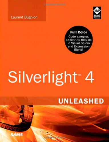 Silverlight 4 Unleashed 1st Edition Laurent Bugnion