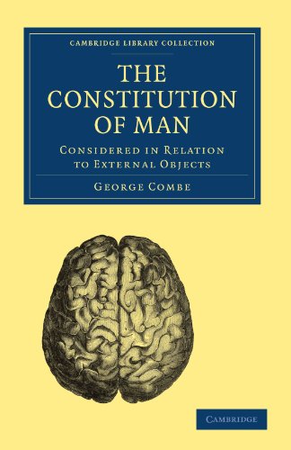The Constitution Of Man Considered In Relation To External Objects 1st Edition George Combe