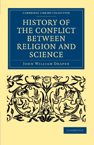 History Of The Conflict Between Religion And Science 2 Reissue John William Draper