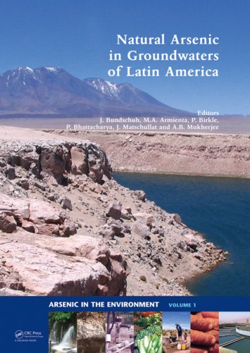 Natural Arsenic In Groundwaters Of Latin America Proceedings Of The International Congress On Naturalarsenic In Groundwaters Of Latin America Mexico 2024 June 2006 Arsenic In The Environment 1st Edition Jochen Bundschuh