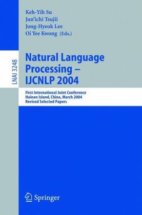 Natural Language Processing Ijcnlp 2004 First International Joint Conference Hainan Island China March 2224 2004 Revised Selected Papers Kehyih Su