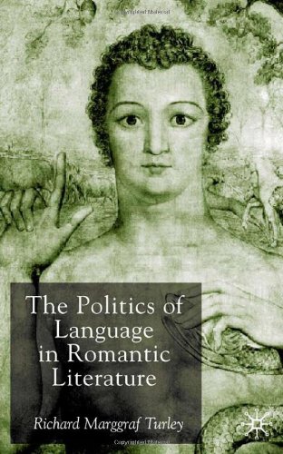 The Politics Of Language In Romantic Literature Richard Marggraf Turley