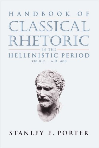 Handbook Of Classical Rhetoric In The Hellenistic Period 330 Bcad 400 Stanley E Porter Ed
