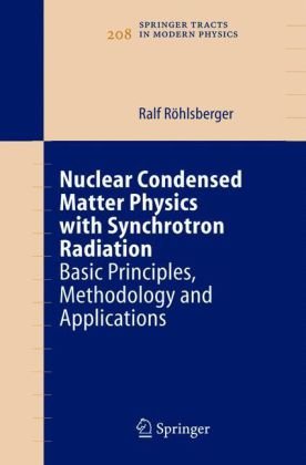 Nuclear Condensed Matter Physics With Synchrotron Radiation Basic Principles Methodology And Applications 1st Edition Ralf Rhlsberger Auth