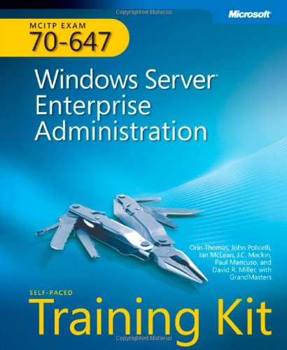 Mcitp Selfpaced Training Kit Exam 70647 Windows Server Enterprise Administration Harcdr Orin Thomas