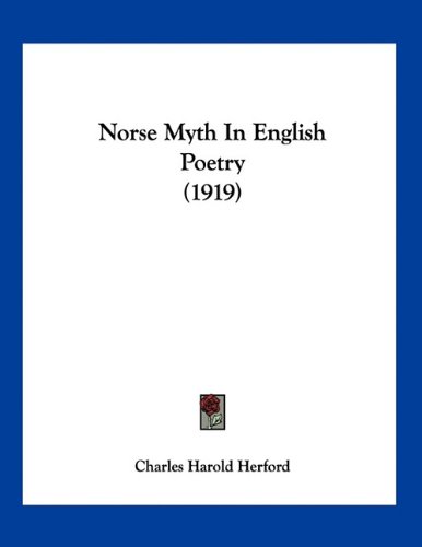 Norse Myth In English Poetry 1919 Charles Harold Herford