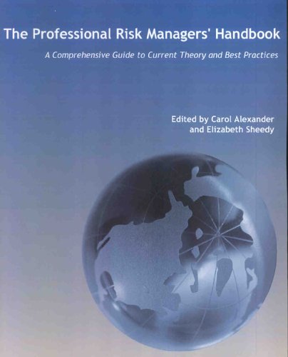 The Professional Risk Managers Handbooka Comprehensive Guide To Current Theory And Best Practices 3 Volume Set Carol Alexander Elizabeth Sheedy